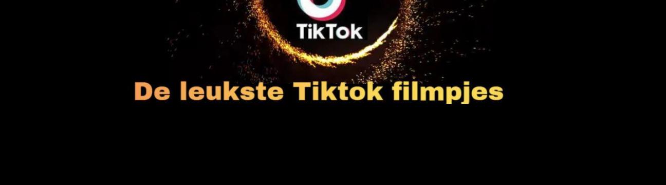 De leukste Tiktok video's